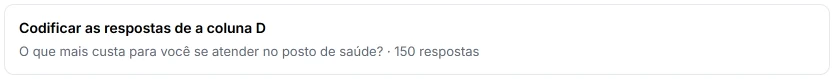 Tela do HILO com a base de exemplo carregada: a ação «Codificar as respostas da coluna D», com a pergunta aberta e suas 150 respostas.